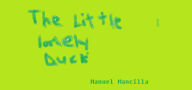 Title: The little lonely duck, Author: Manuel Mancilla