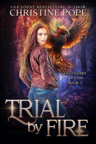 Title: Trial by Fire: A Magical Urban Fantasy, Author: Christine Pope