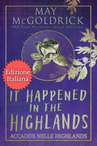 Title: Accadde Nelle Highlands, Author: May McGoldrick