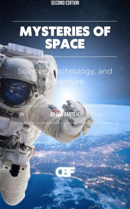 Title: Mysteries of Space: Science, Technology, and Adventure, Author: Can Bartu H.
