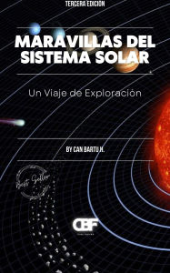 Title: Maravillas del Sistema Solar: Un Viaje de Exploración, Author: Can Bartu H.
