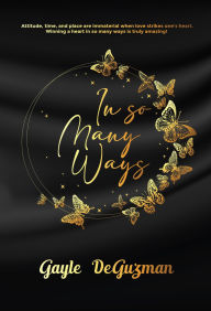 Title: IN SO MANY WAYS!, Author: Gayle Deguzman