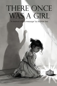 Title: There Once was a Girl, Author: Bobbie Tea