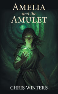 Title: Amelia and the Amulet, Author: Chris Winters