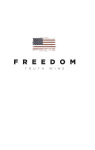 Title: FREEDOM: Truth Wins (The Great Controversy), Author: E. G. White