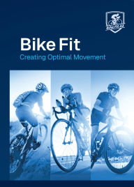 Title: Bike Fit 2nd Edition: Creating Optimal Movement, Author: Michael Lovegren