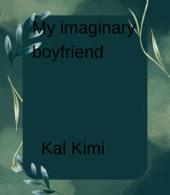 Title: My imaginary boyfriend, Author: Kal Kimi