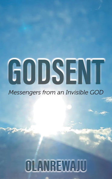 Godsent: Messengers from an Invisible God