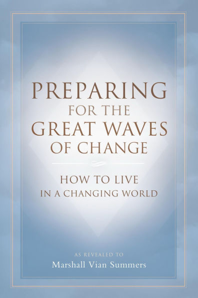 Preparing for the Great Waves of Change: How to Live in a Changing World