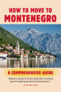 How to Move to Montenegro: A Comprehensive Guide