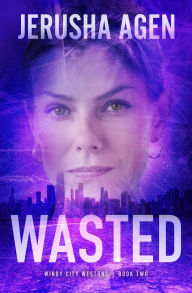 Title: Wasted: A Christian Romantic Suspense, Author: Jerusha Agen