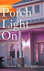 Title: Porch Light On, Author: Gina R. Briggs