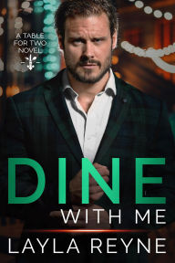 Title: Dine With Me: A Table for Two Novel, Author: Layla Reyne