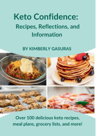 Title: Keto Confidence: Keto Recipes, Reflections, and Information, Author: Kimberly Gasuras
