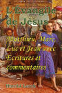 L'Évangile de Jésus: Matthieu, Marc, Luc et Jean avec Écritures et commentaires