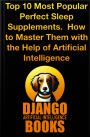 Top 10 Most Popular Perfect Sleep Supplements. How to Master Them with the Help of Artificial Intelligence