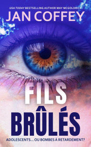 Title: Fils Brûlés, Author: Jan Coffey