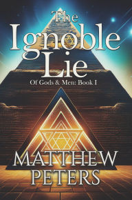 Epub mobi books download The Ignoble Lie  by Matthew Peters in English PDF
