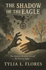 Title: The Shadow of The Eagle, Author: Tylia L. Flores