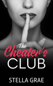 Title: The Cheater's Club, Author: Stella Grae