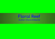 Title: Floral Reef, Author: Diane Edwards