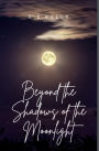 Beyond the Shadows of the Moonlight