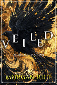 Title: Veiled (Book One of the Deathborn Series), Author: Morgan Rice