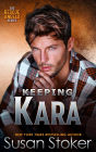Keeping Kara (An Army Night Stalker Helicopter Pilot Romance)