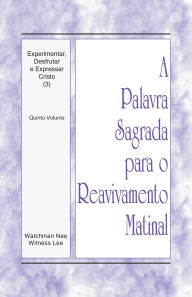 Title: Experimentar, Desfrutar e Expressar Cristo (3): Quinto Volume, Author: Witness Lee