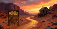 Title: The lost Dutchman's gold mine, Author: Michael Holcomb