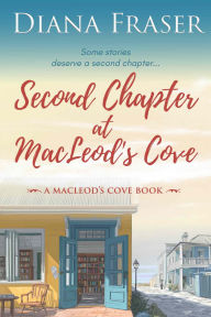 Title: Second Chapter at MacLeod's Cove, Author: Diana Fraser