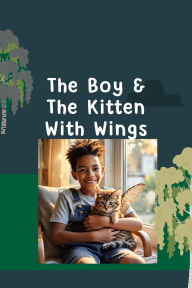 Title: The Boy & The Kitten With Wings, Author: Lowry