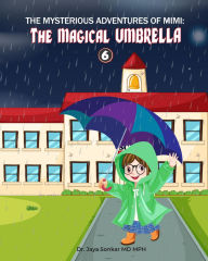 Title: The Mysterious Adventures of Mimi The Magical Umbrella, Author: Dr. Jaya Sonkar