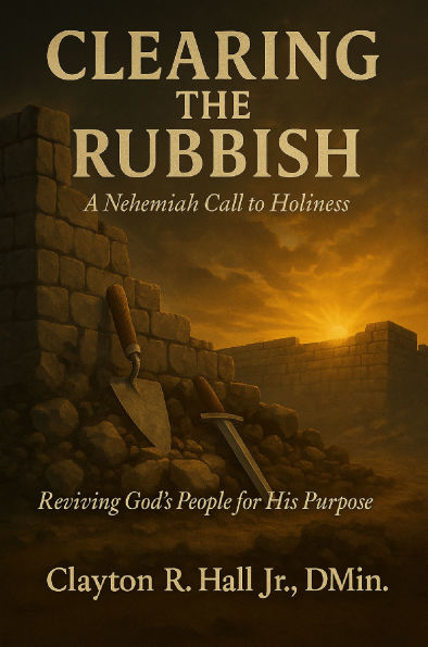 Clearing The Rubbish - A Nehemiah Call To Holiness