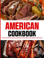 American Cookbook: Classic and Modern American Recipes for Breakfast, Lunch, Dinner, and Desserts