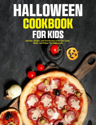 Title: Halloween Cookbook for Kid: Spooky, Simple, and Fun Recipes Kids Can Cook, Share, and Enjoy This Halloween, Author: Alex Hales