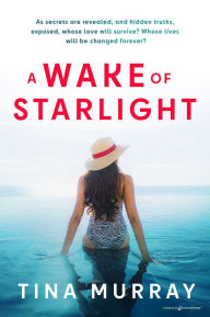 Title: A Wake of Starlight, Author: Tina Murray