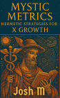 Mystic Metrics: Hermetic Strategies for X Growth