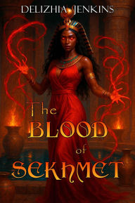 Title: The Blood of Sekhmet, Author: Delizhia Jenkins