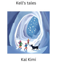 Title: Kell's tales, Author: Kal Kimi