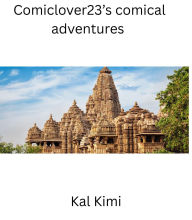 Title: Comiclover23's comical adventures, Author: Kal Kimi