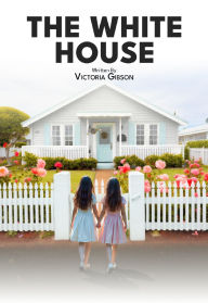 Title: The White House, Author: Victoria Gibson