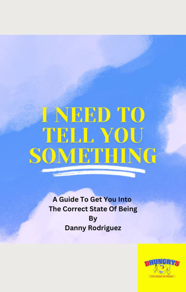 I NEED TO TELL YOU SOMETHING