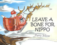 Title: Leave A Bone For Nippo, Author: Perry Silver