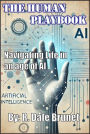 The Human Playbook: Navigating Life in an Age of A.I.