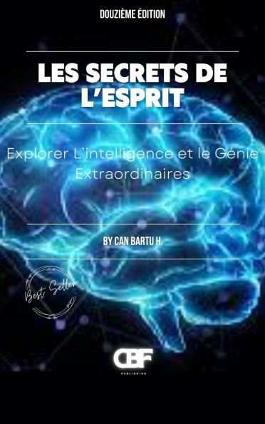 Les Secrets de L'esprit: Explorer L'intelligence et le Génie Extraordinaires