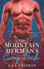 The Mountain Merman's Curvy Bride: A Mountain Merman Romance