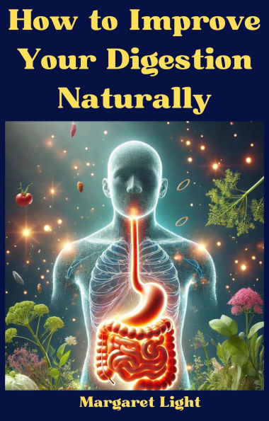 How to Improve Your Digestion Naturally