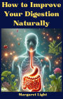 How to Improve Your Digestion Naturally