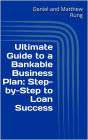 Ultimate Guide to a Bankable Business Plan: Step-by-Step to Loan Success